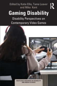 Gaming Disability: Disability Perspectives on Contemporary Video Games