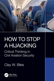 Image for How to stop a hijacking  : critical thinking in civil aviation security