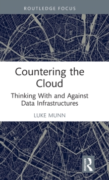 Countering the Cloud: Thinking With and Against Data Infrastructures