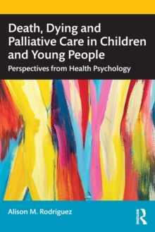 Death, Dying and Palliative Care in Children and Young People: Perspectives from Health Psychology