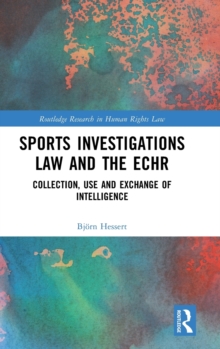 Sports Investigations Law and the ECHR: Collection, Use and Exchange of Intelligence