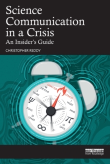 Science Communication in a Crisis: An Insider’s Guide