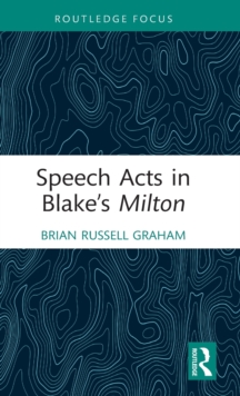 Speech Acts in Blake’s Milton