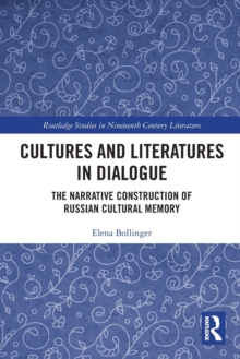 Cultures and Literatures in Dialogue: The Narrative Construction of Russian Cultural Memory