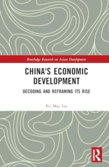 Image for China's economic development  : decoding and reframing its rise
