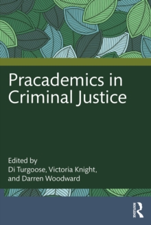 Image for Pracademics in Criminal Justice