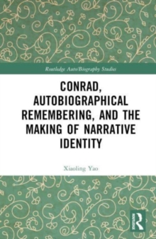Image for Conrad, Autobiographical Remembering, and the Making of Narrative Identity