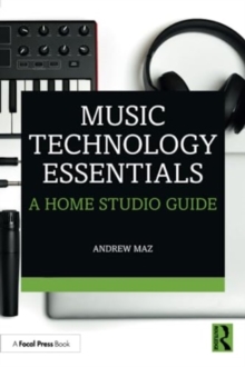 Music Technology Essentials: A Home Studio Guide