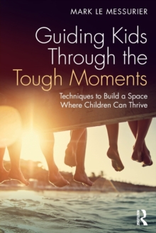 Image for Guiding Kids Through the Tough Moments