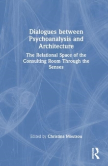 Image for Dialogues between Psychoanalysis and Architecture