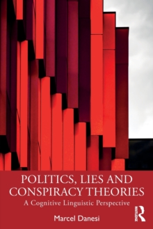 Image for Politics, lies and conspiracy theories  : a cognitive linguistic perspective