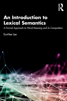 An Introduction to Lexical Semantics: A Formal Approach to Word Meaning and its Composition