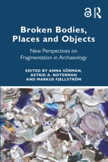 Image for Broken Bodies, Places and Objects
