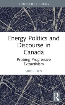 Energy Politics and Discourse in Canada: Probing Progressive Extractivism