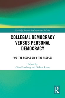 Collegial Democracy versus Personal Democracy: ‘We’ the People or ‘I’ the People?