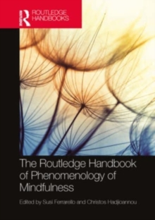 Image for The Routledge handbook of phenomenology of mindfulness