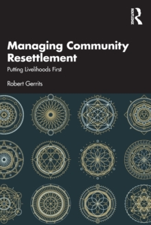 Image for Managing community resettlement  : putting livelihoods first