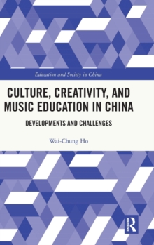 Image for Culture, Creativity, and Music Education in China
