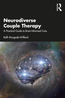 Neurodiverse Couple Therapy: A Practical Guide to Brain-Informed Care