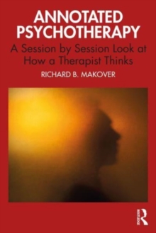 Annotated Psychotherapy: A Session by Session Look at How a Therapist Thinks