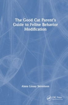Image for The Good Cat Parent’s Guide to Feline Behavior Modification