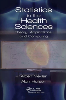 Image for Statistics in the health sciences  : theory, applications, and computing