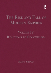 Image for The Rise and Fall of Modern Empires, Volume IV