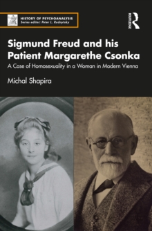 Sigmund Freud and his Patient Margarethe Csonka: A Case of Homosexuality in a Woman in Modern Vienna