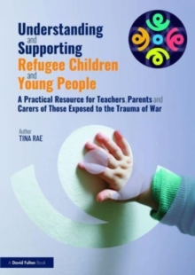 Image for Understanding and Supporting Refugee Children and Young People