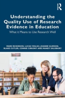 Understanding the Quality Use of Research Evidence in Education: What It Means to Use Research Well