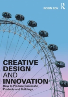 Image for Creative design and innovation  : how to produce successful products and buildings