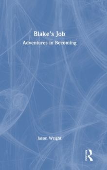 Blake’s Job: Adventures in Becoming