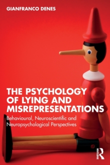 The Psychology of Lying and Misrepresentations: Behavioural, Neuroscientific and Neuropsychological Perspectives