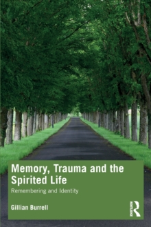 Memory, Trauma and the Spirited Life: Remembering and Identity