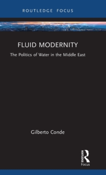 Fluid Modernity: The Politics of Water in the Middle East