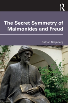 The Secret Symmetry of Maimonides and Freud