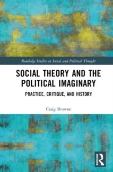 Image for Social Theory and the Political Imaginary