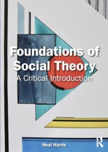 Image for Foundations of social theory  : a critical introduction