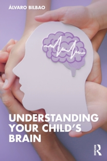 Understanding Your Child’s Brain