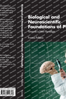 Biological and Neuroscientific Foundations of Philosophy: Towards a New Paradigm