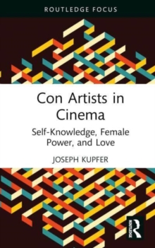 Con Artists in Cinema: Self-Knowledge, Female Power, and Love