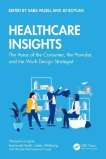 Image for Healthcare insights  : the voice of the consumer, the provider, and the work design strategist
