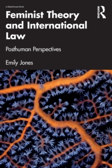 Feminist Theory and International Law: Posthuman Perspectives