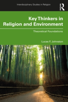 Key Thinkers in Religion and Environment: Theoretical Foundations