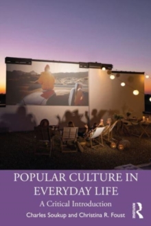 Popular Culture in Everyday Life: A Critical Introduction