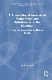 Image for A Transactional Analysis of Motherhood and Disturbances in the Maternal