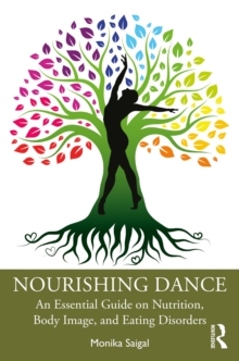 Nourishing Dance: An Essential Guide on Nutrition, Body Image, and Eating Disorders