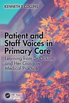 Patient and Staff Voices in Primary Care: Learning from Dr Ockrim and her Glasgow Medical Practice