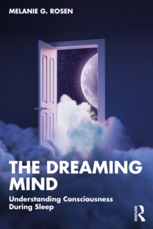 The Dreaming Mind: Understanding Consciousness During Sleep