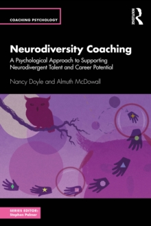 Neurodiversity Coaching: A Psychological Approach to Supporting Neurodivergent Talent and Career Potential